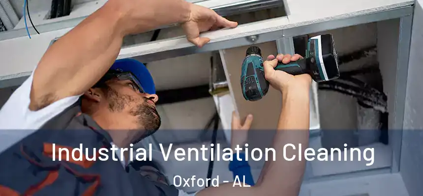  Industrial Ventilation Cleaning Oxford - AL